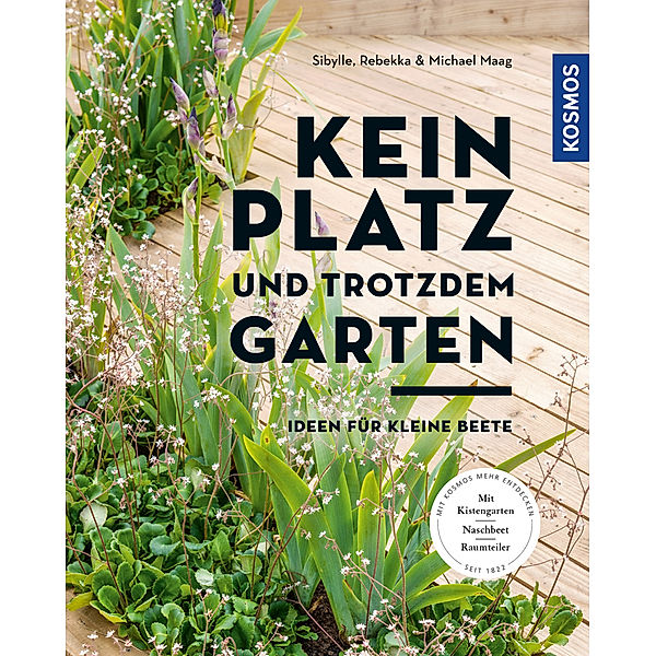 Kein Platz und trotzdem Garten, Sibylle Maag, Rebekka Maag