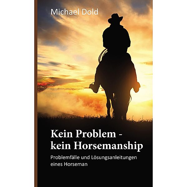 Kein Problem - kein Horsemanship, Michael Dold