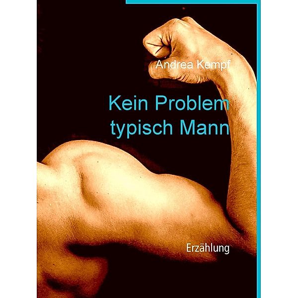 Kein Problem typisch Mann, Andrea Kempf