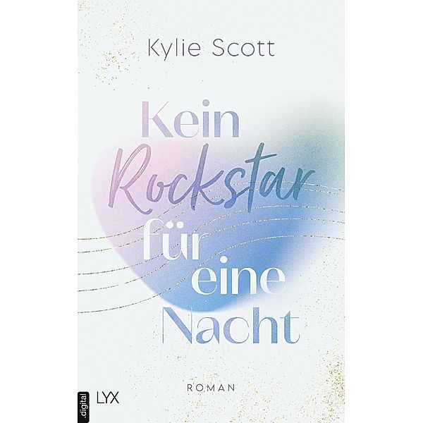 Kein Rockstar für eine Nacht / Stage Dive Bd.1, Kylie Scott
