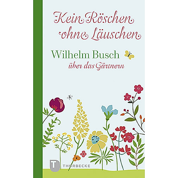 Kein Röschen ohne Läuschen, Wilhelm Busch