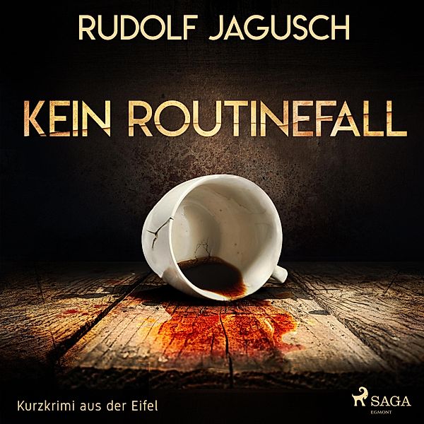 Kein Routinefall - Kurzkrimi aus der Eifel (Ungekürzt), Rudolf Jagusch