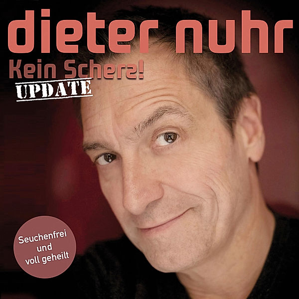 Kein Scherz - Seuchenfrei und voll geheilt,2 Audio-CD, Dieter Nuhr