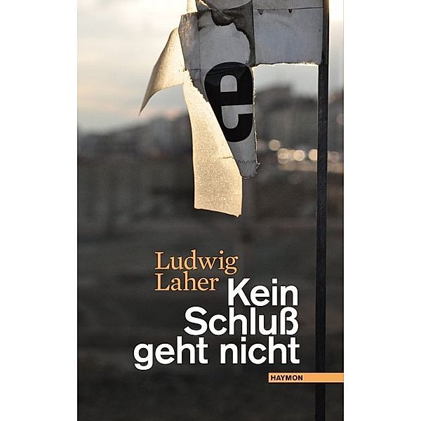 Kein Schluss geht nicht, Ludwig Laher