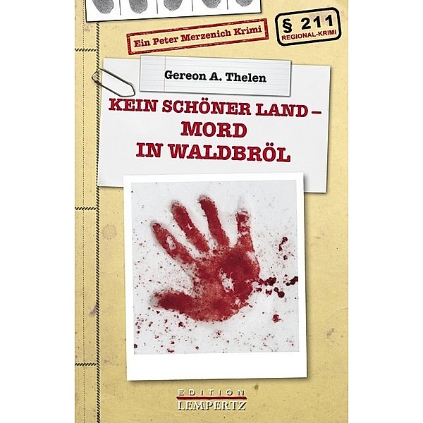 Kein schöner Land - Mord in Waldbröl, Gereon A. Thelen