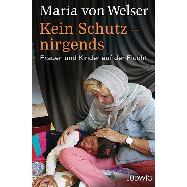 Kein Schutz - nirgends, Maria von Welser