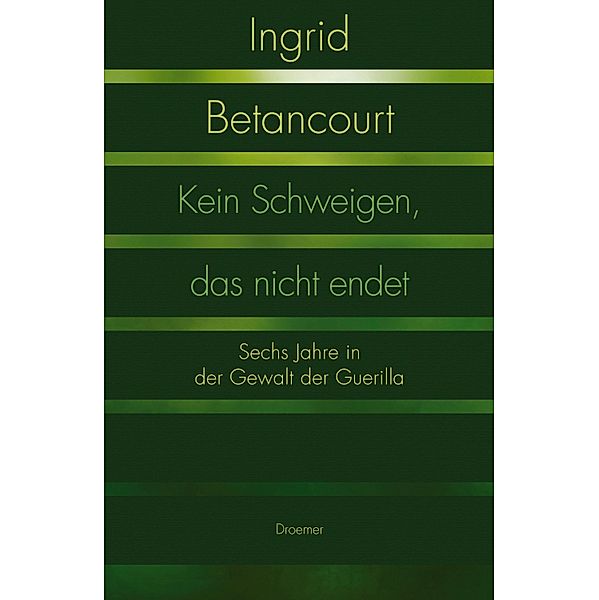 Kein Schweigen, das nicht endet, Ingrid Betancourt