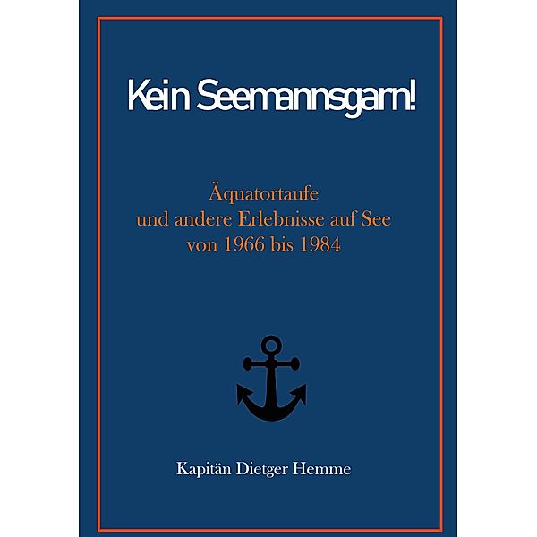 Kein Seemannsgarn!, Kapitän Dietger Hemme