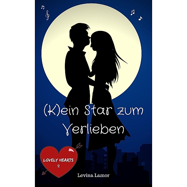 (K)ein Star zum Verlieben / Lovely Hearts Bd.2, Levina Lamur