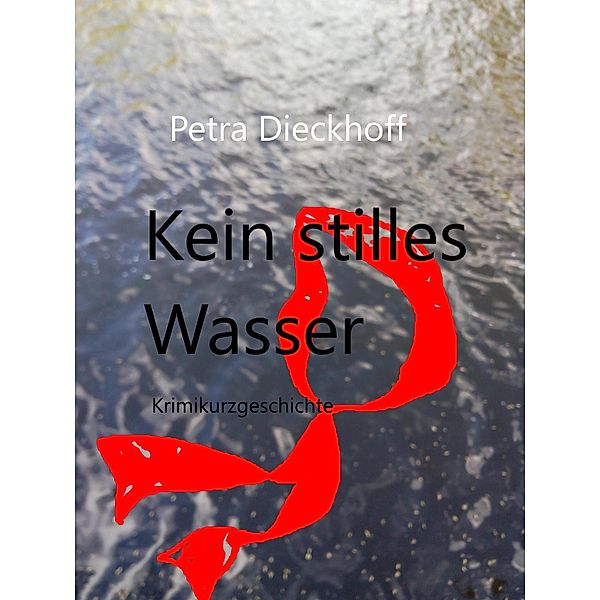 Kein Stilles Wasser, Petra Dieckhoff