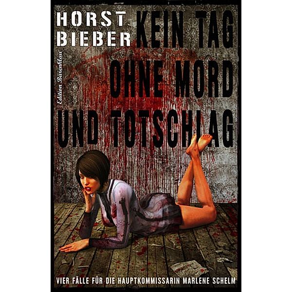 Kein Tag ohne Mord und Totschlag, Horst Bieber