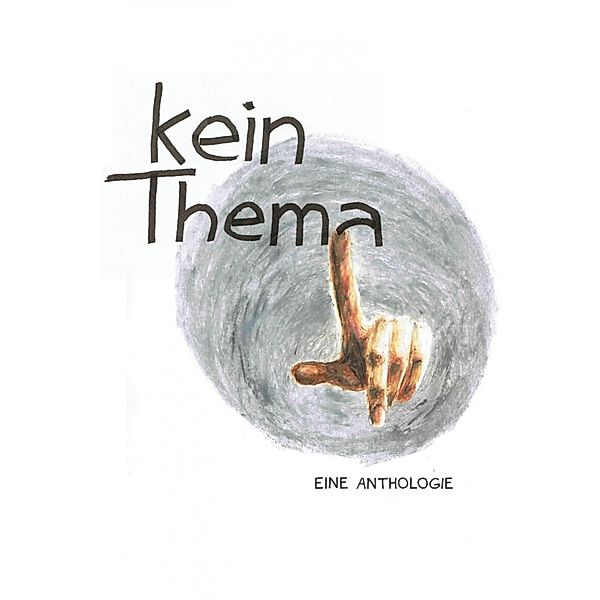 kein.thema - eine Anthologie, Autoren des Literaturforums KeinVerlag. de