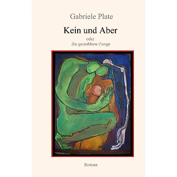 Kein und Aber oder die gestohlene Zunge, Gabriele Plate