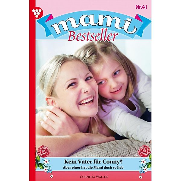 Kein Vater für Conny? / Mami Bestseller Bd.41, Cornelia Waller