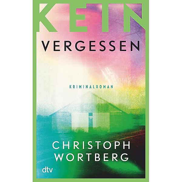 Kein Vergessen / Katja Sand Trilogie Bd.2, Christoph Wortberg