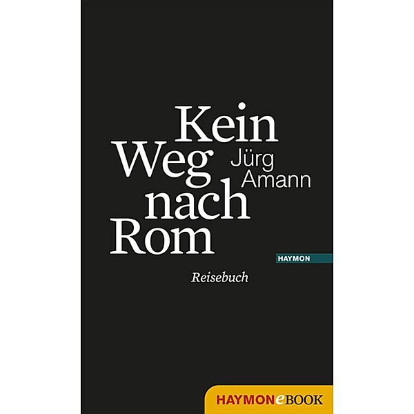 Kein Weg nach Rom, Jürg Amann