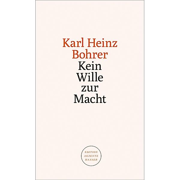 Kein Wille zur Macht, Karl Heinz Bohrer