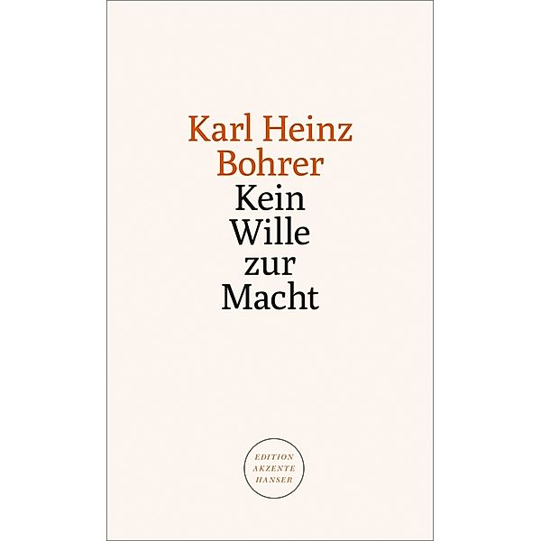 Kein Wille zur Macht, Karl Heinz Bohrer