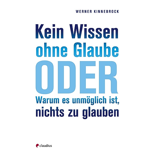 Kein Wissen ohne Glaube, Werner Kinnebrock