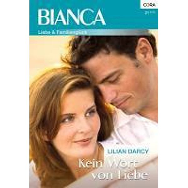 Kein Wort von Liebe / Bianca Romane Bd.1802, Lilian Darcy