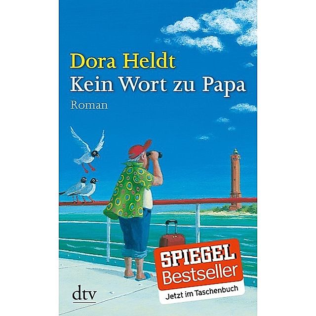 Kein Wort Zu Papa Buch Von Dora Heldt Versandkostenfrei Bei Weltbild De