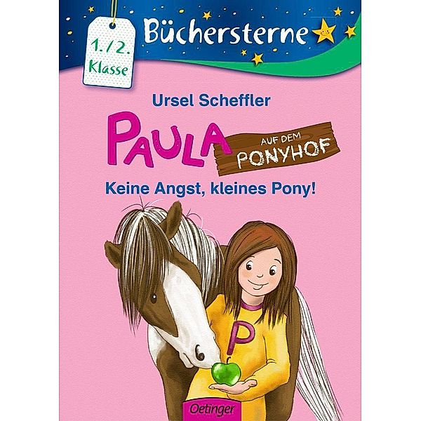 Keine Angst, kleines Pony! / Paula auf dem Ponyhof Bd.3, Ursel Scheffler