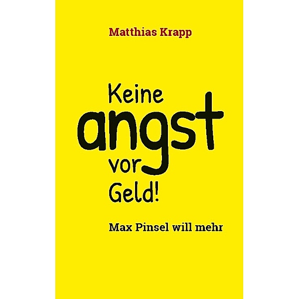 Keine Angst vor Geld, Matthias Krapp