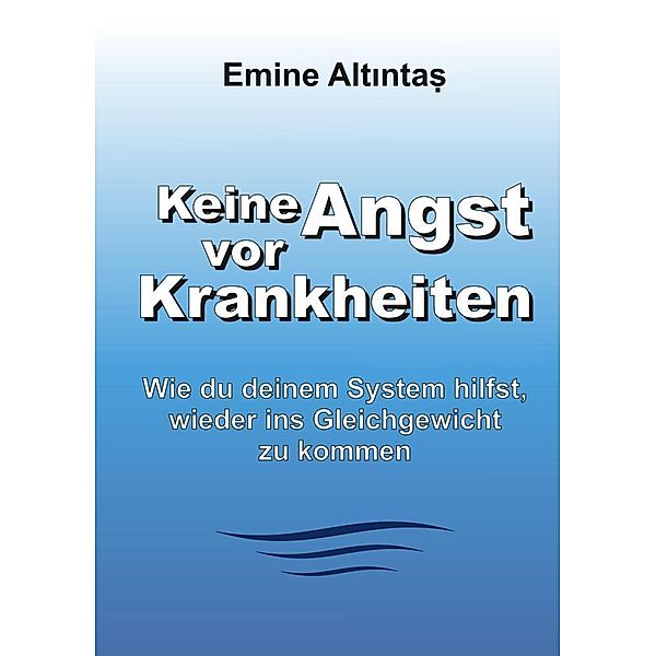 Keine Angst vor Krankheiten, Emine Altintas