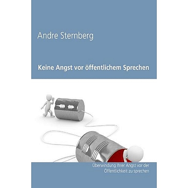 Keine Angst vor Öffentlichem Sprechen, Andre Sternberg