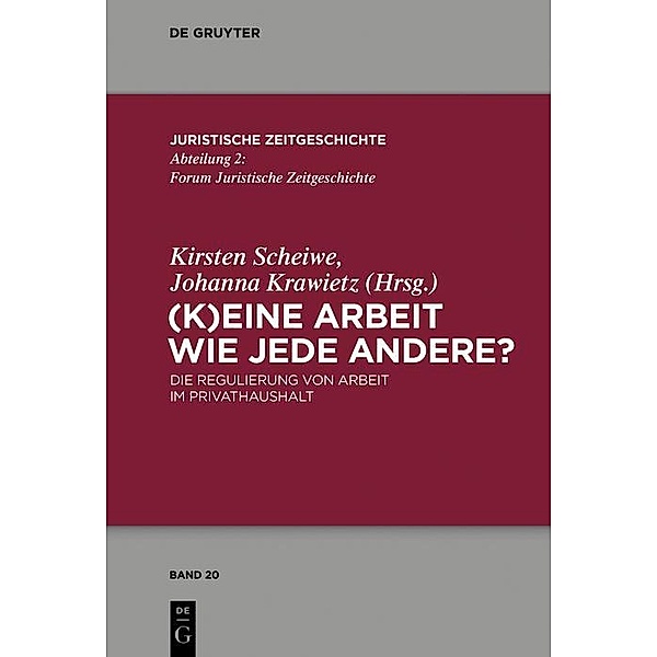(K)Eine Arbeit wie jede andere? / Juristische Zeitgeschichte / Abteilung 2 Bd.20