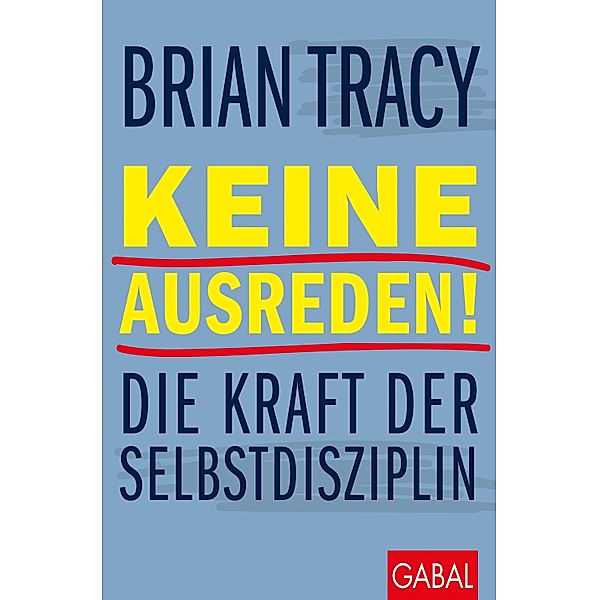 Keine Ausreden!, Brian Tracy