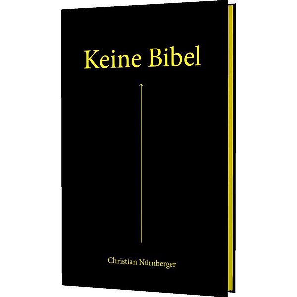 Keine Bibel, Christian Nürnberger