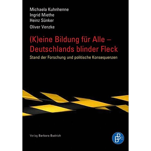 (K)eine Bildung für alle - Deutschlands blinder Fleck, Michaela Kuhnhenne, Ingrid Miethe, Heinz Sünker, Oliver Venzke