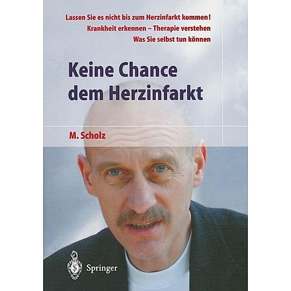 Keine Chance dem Herzinfarkt, Manfred Scholz