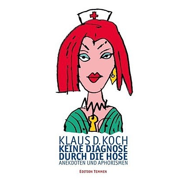 Keine Diagnose durch die Hose, Klaus D. Koch