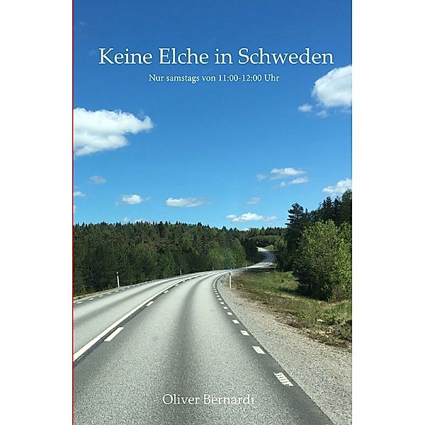 Keine Elche in Schweden, Oliver M. Bernardi