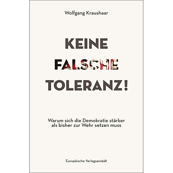 Keine falsche Toleranz!, Wolfgang Kraushaar