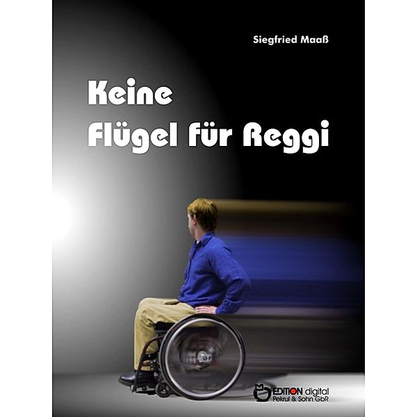 Keine Flügel für Reggi, Siegfried Maaß