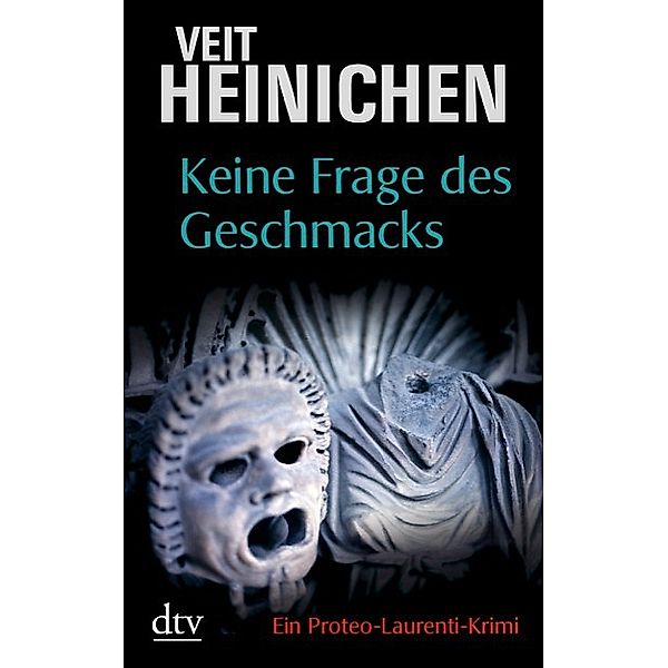 Keine Frage des Geschmacks / Proteo Laurenti Bd.7, Veit Heinichen