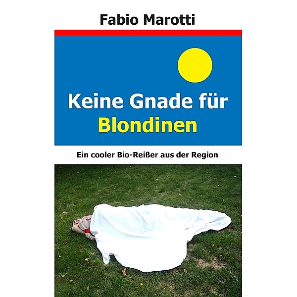 Keine Gnade für Blondinen, Fabio Marotti