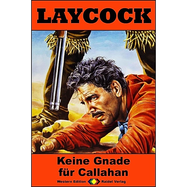 Keine Gnade für Callahan / Laycock Western Bd.271, Pete Hellman