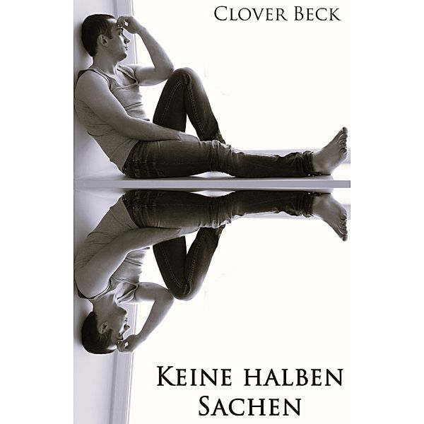 Keine halben Sachen, Clover Beck