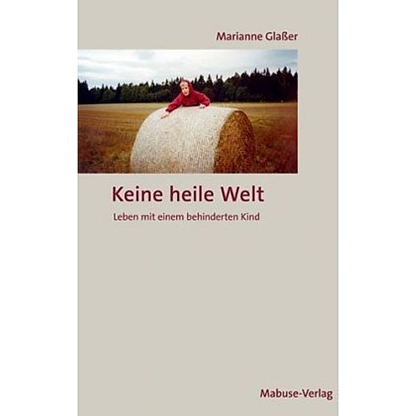 Keine heile Welt, Marianne Glaßer