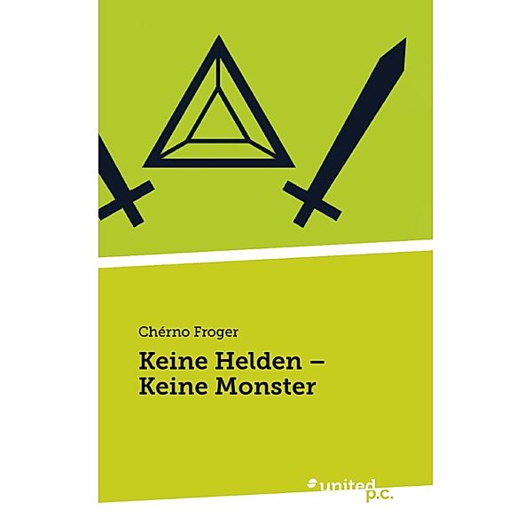 Keine Helden - Keine Monster, Chérno Froger