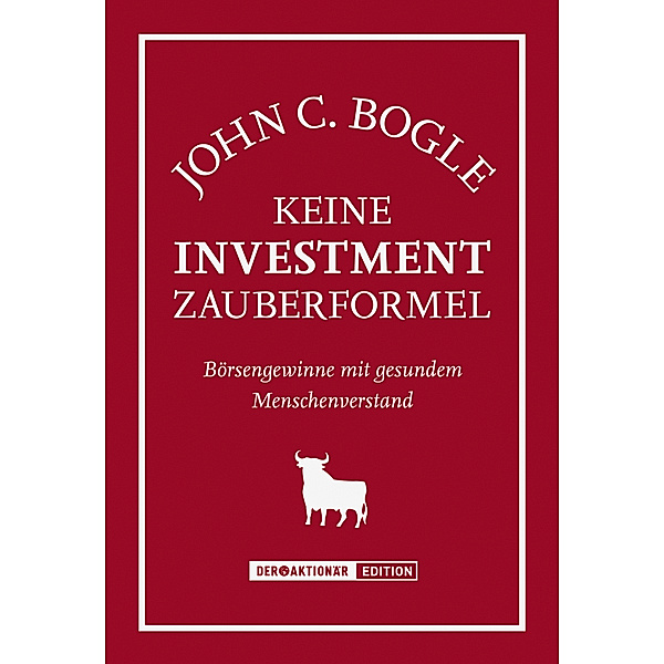 Keine Investment-Zauberformel, John C. Bogle