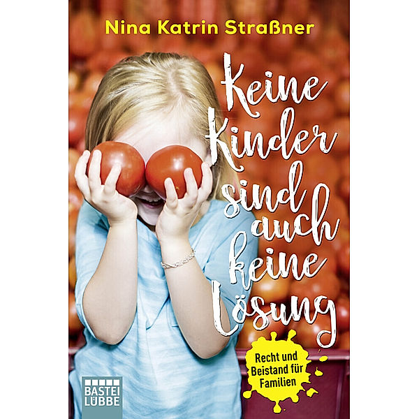 Keine Kinder sind auch keine Lösung, Nina K. Straßner