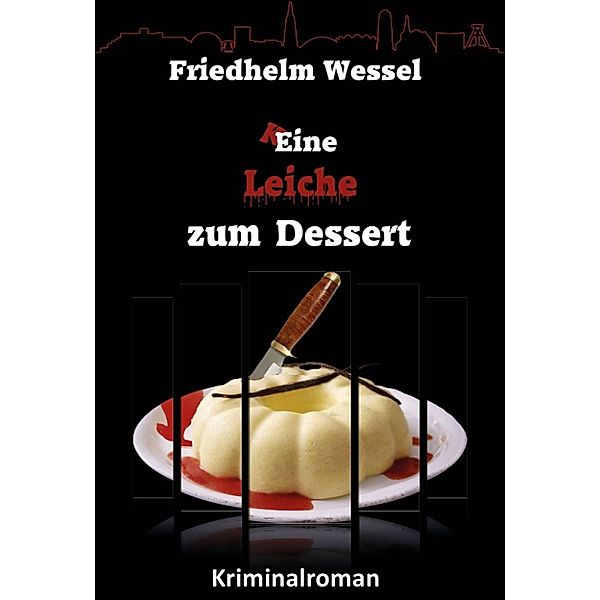 Keine Leiche zum Dessert, Friedhelm Wessel