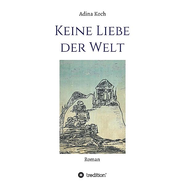 Keine Liebe der Welt, Adina Koch