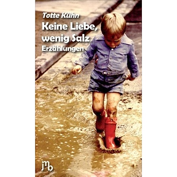 Keine Liebe, wenig Salz, m. 1 Audio-CD, Totte Kühn