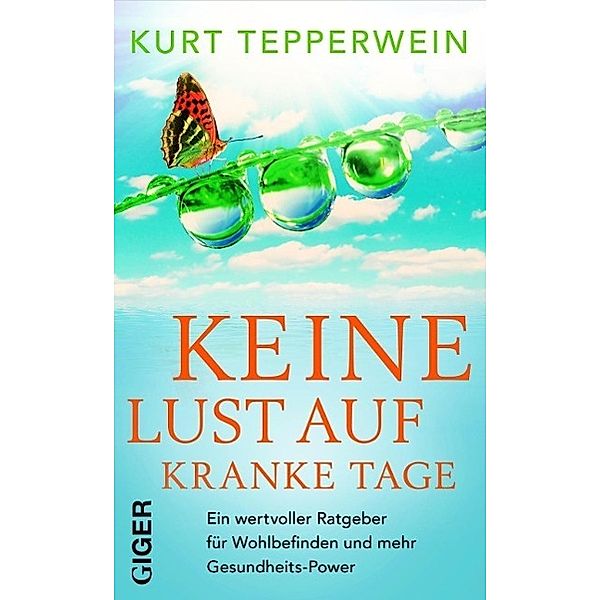 Keine Lust auf kranke Tage, Kurt Tepperwein